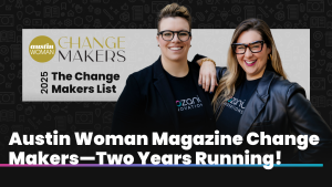 An image of dozanu founders Katherine Lees and Michelle Lapides with the captions Austin Woman Magazine Change Makers- Two Years Running!